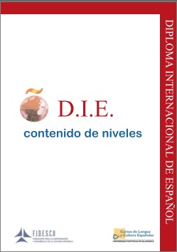 La Fundación FIDESCU. Contenido de Niveles Diploma Internacional de Español (D.I.E.). Los retos de la certificación del español con fines específicos. Comprometidos con la difusión de la cultura y lengua españolas en el mundo, a través del Diploma Internacional de Español -D.I.E.-, cursos de español online, master para profesores de español, formación para profesores ELE, cursos de traducción, rutas culturales, ruta del Quijote, material ele, publicaciones, España, Hispanoamérica, hispanohablante...
